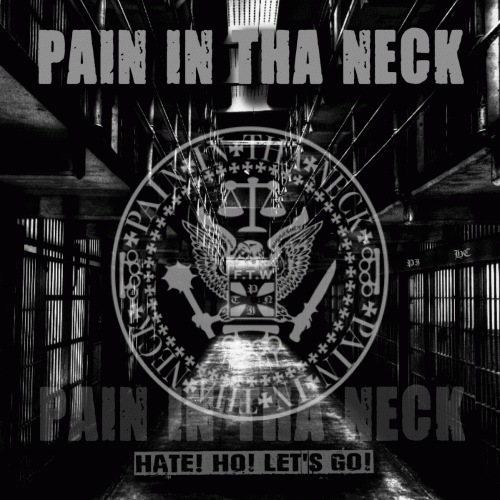 Pain In Tha Neck : Hate ! Ho ! Let's Go !